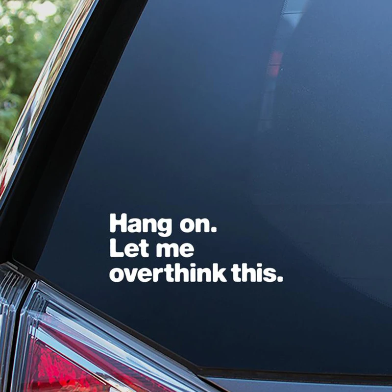 Черно-белая подвесная наклейка Let Me Over Think для автомобильного окна бампера или