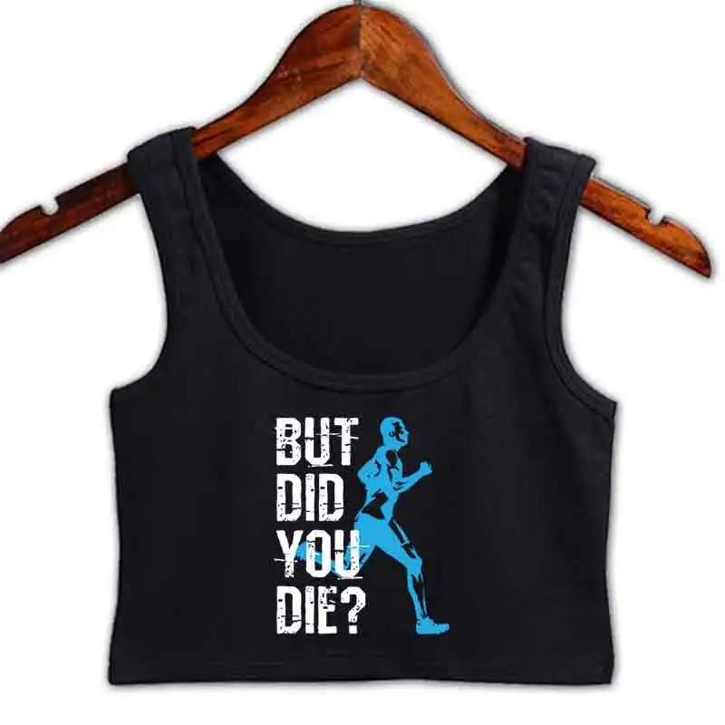 

But Did You Die Running Tank Top Sleeveless Designing New Style Sexy Vintage Round Neck Tank Top Spring Vest