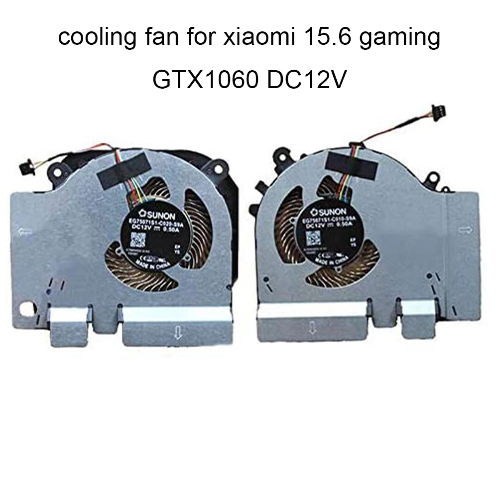 

Computer Cooling Fan For Xiaomi MI 15.6 Game Gaming GTX1060 6G Edition 171502-AA CPU Fan Cooler Radiator EG75071S1 C010 C020 S9A