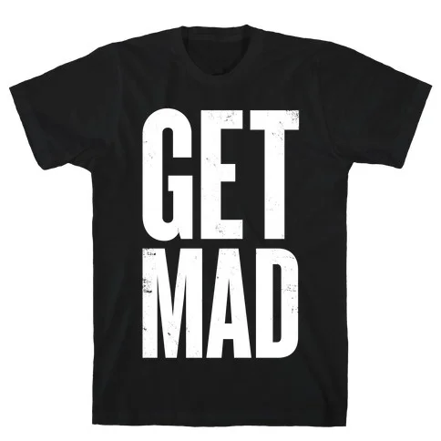 

Get Mad T-Shirt