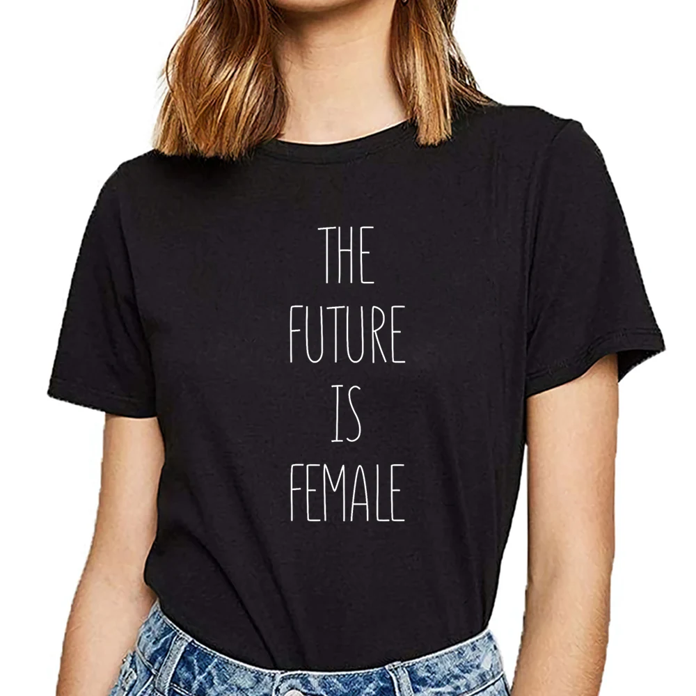 

Tops T Shirt Women the future is female Fit Inscriptions Cotton Female Tshirt