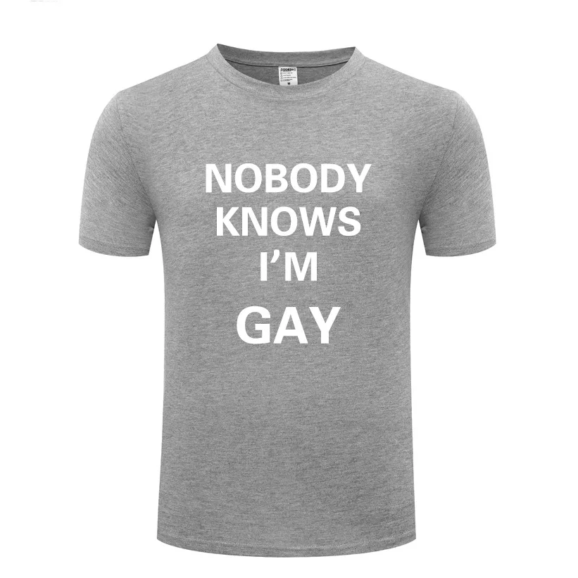 

Nobody Knows I'm Gay Funny T Shirt Men Summer Cotton Short Sleeve Tshirt Streetwear Fitness T-Shirt for Men Women Tops Big Size