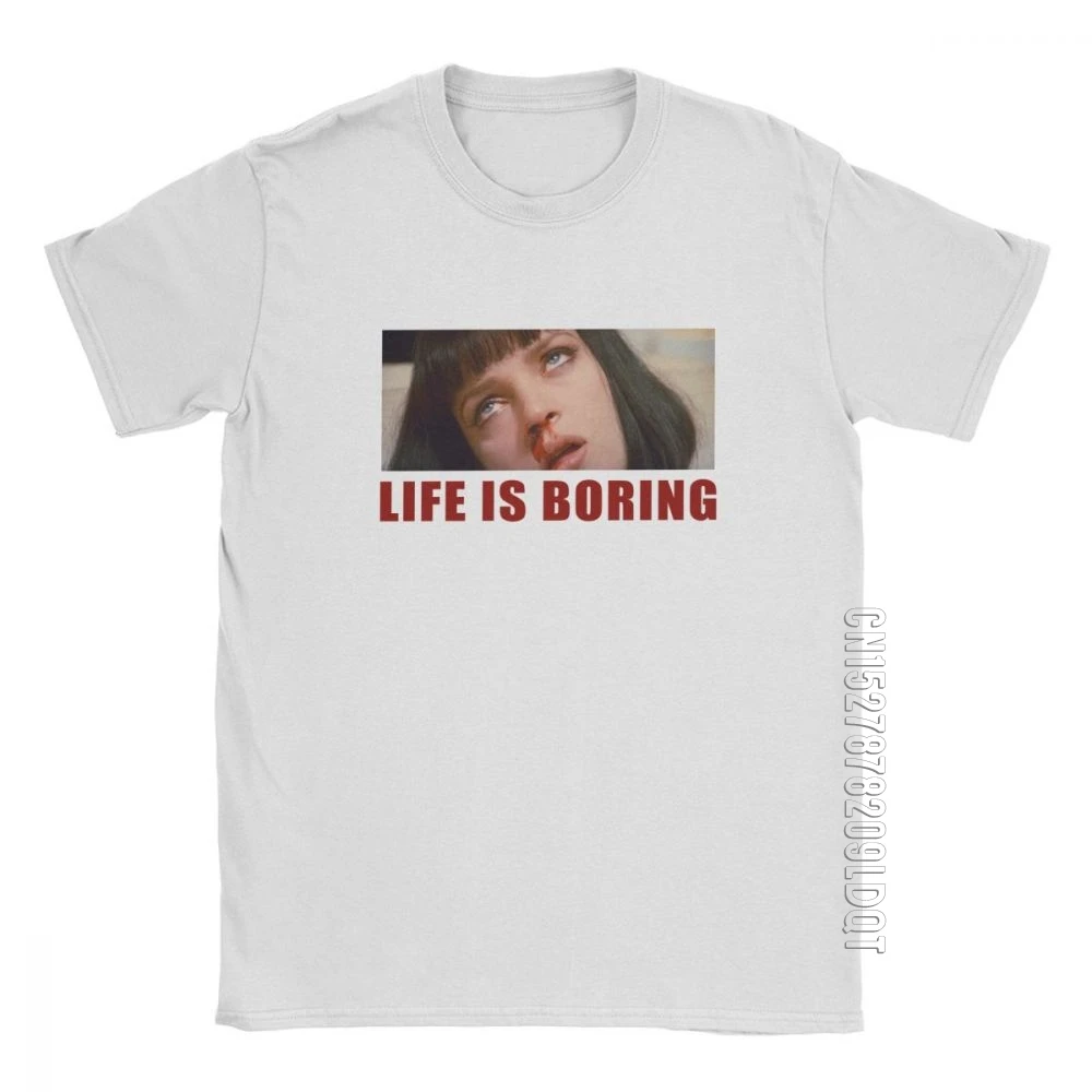 

Life Is Boring Pulp Fiction Wallace T-Shirt QUENTIN MOVIE T Shirt For Man Summer Tops TShirt Purified Cotton Tees Fashion