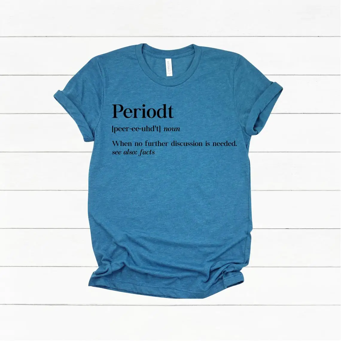 

2021 New Arrived Periodt Women Shirt When No Further Discassion In Needed Female Casual T-shirt Unisex Word Vacation Tee