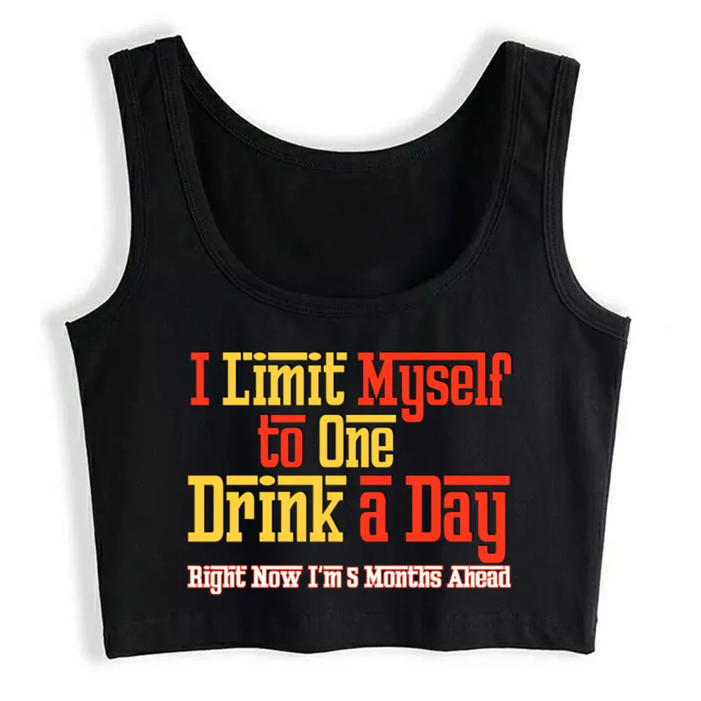 

Crop Top Women Limit To One Drink A Day Harajuku Tank Top Women Sleeveless Women Clothes