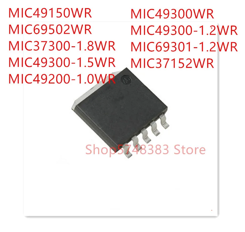 10 шт., MIC49150WR, MIC69502WR MIC37300-1.8WR, MIC49300-1.5WR, MIC49200-1.0WR, MIC49300WR MIC49300-1.2WR, MIC69301-1.2WR, MIC37152WR