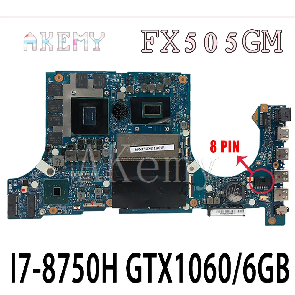 Akemy FX505GM материнская плата для For Asus TUF Gaming FX505G 15 6 дюймов оригинальная I7-8750H GTX1060/6 ГБ
