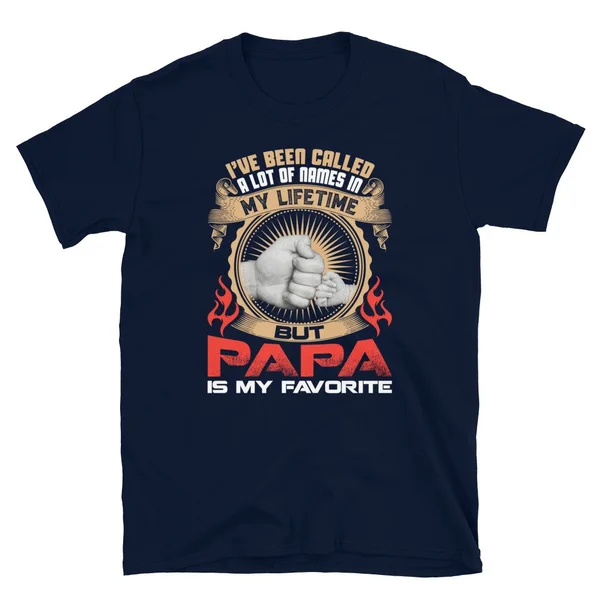 

Been Called Lot Names But Papa Is Favorite T-shirts Father