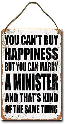 

Metal Sign 8x12 Inch You Cant Buy Happiness BUT You CAN Marry A Minister Hanging Sign Decor