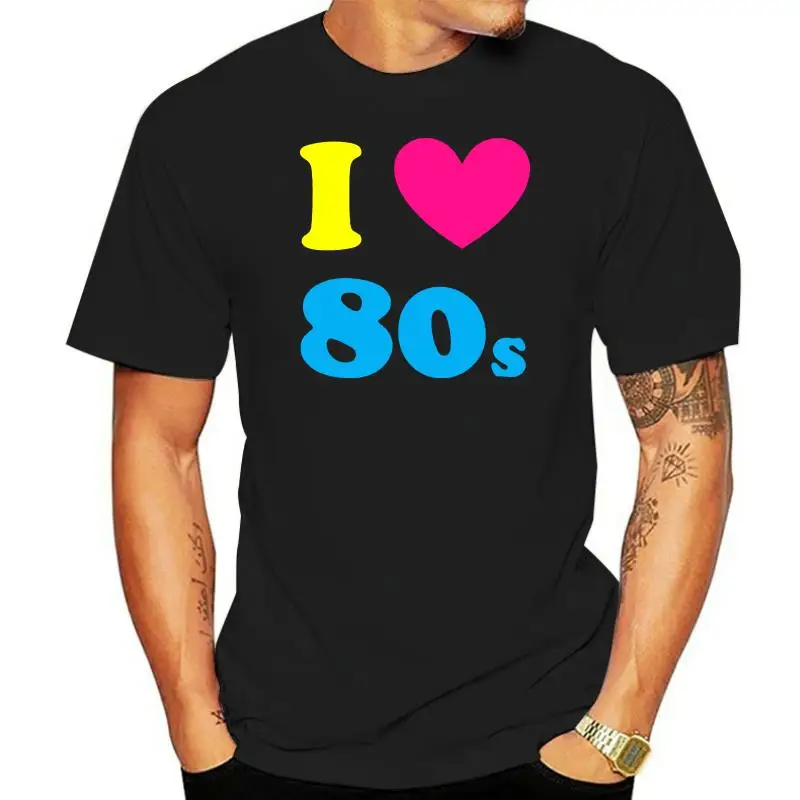 

Fashion I Love The 80S Mens T-Shirt S-3Xl Black Outfit Fancy Dress Costume Neon 80'S Men Cotton Tees Streetwear