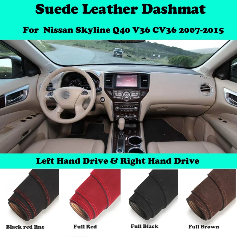 

For Nissan Skyline Q40 V36 CV36 Infiniti G37 G35 G25 Suede Leather Dashmat Dashboard Cover Pad Dash Mat Car-Styling Accessories