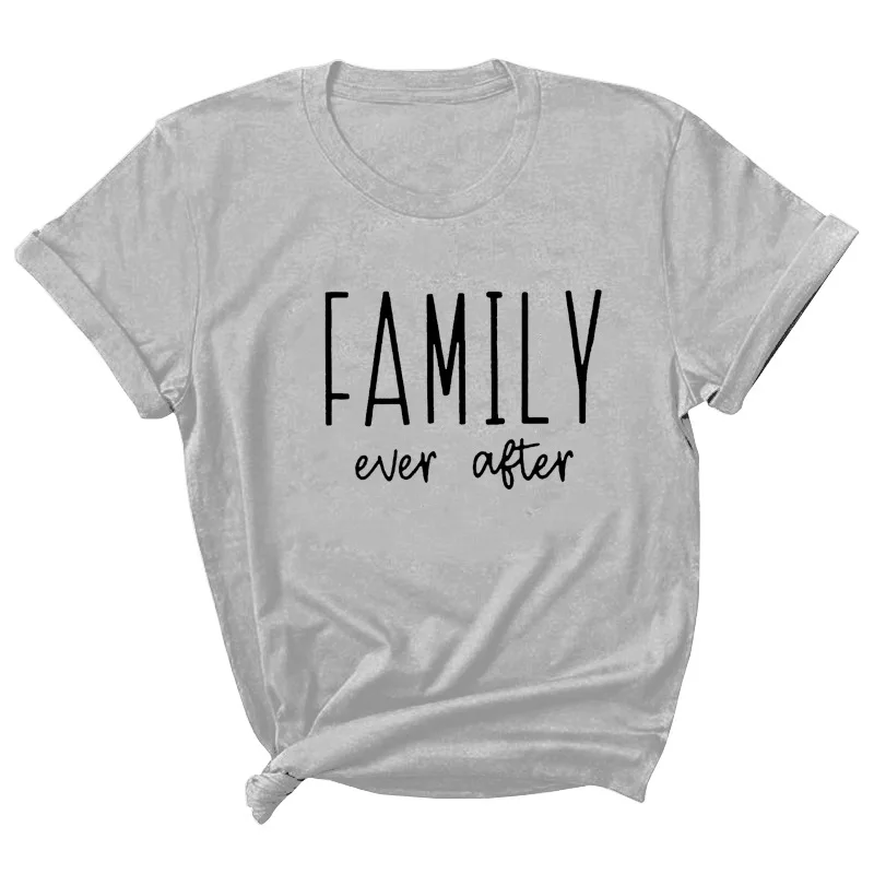 

Family Ever After Letter Print Women T Shirt Short Sleeve ONeck Loose Women Tshirt Ladies Tee Shirt Tops Clothes Camisetas Mujer
