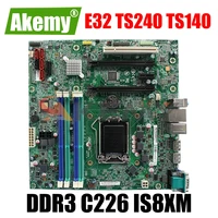 for lenovo e32 ts240 ts140 workstation motherboard ddr3 c226 is8xm 1 0 03t6801 00fc657 mb 100 tested fast ship