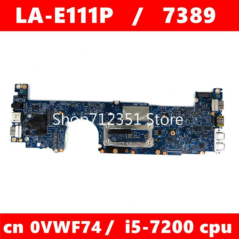 

CN 0VWF74 LA-E111P i5-7200 CPU Mainboard For LA-E111P latitude 7389 CN VWF74 Laptop motherboard 100% Tested