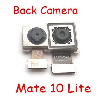 Mate 10 lite Для huawei Honor 8 9 10 6X 7X mate 9 10 20 P20 Lite P6 P7 P9 P10 Plus задняя Задняя Основная задняя камера Модуль гибкий кабель - Цвет: Mate 10 lite