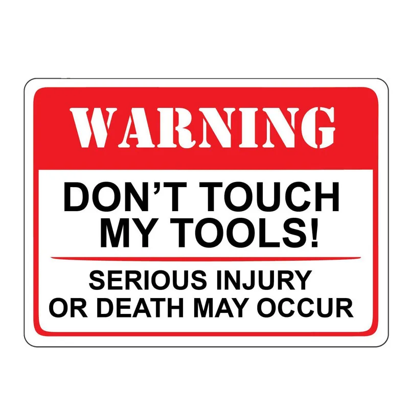

New Warning Don't Touch My Tools Serious Injury or Death May Occur High-quality Car Stickers Vinyl Cover scratches 17*15cm