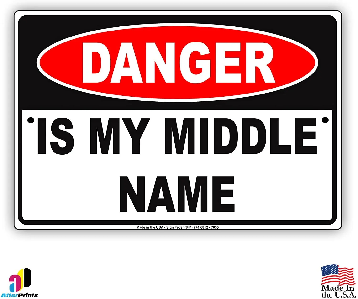 

Danger is My Middle Name Aluminum Metal Funny Sign 8"x12