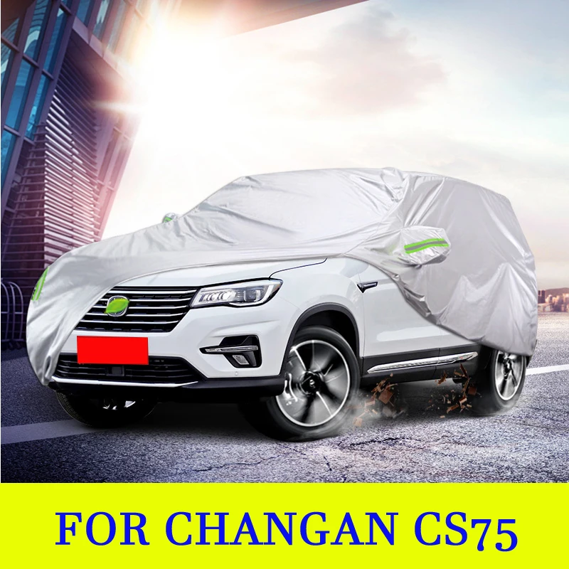 Exterior Full Car Cover Outdoor Protection Snow Cover Sunshade Waterproof Dustproof For Changan CS75 2012 -2021 Accessories