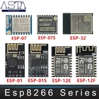 ESP8266 ESP-01 ESP-01S ESP-07 ESP-07S ESP-12 ESP-12E ESP-12F ESP-32 серийный WI-FI беспроводной модульный беспроводной приемник 2,4 г