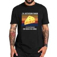 i need love and cheese t shirt food funny graphic tshirt soft high quality cloth comfortable tee tops