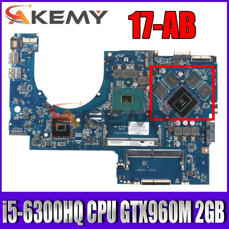 

Для HP 17-AB 17T-AB Материнская плата ноутбука 857390-601 857390- 501 с i5-6300HQ Процессор GTX960M 2 Гб DAG37AMB8D0 100% тестирование Быстрая доставка