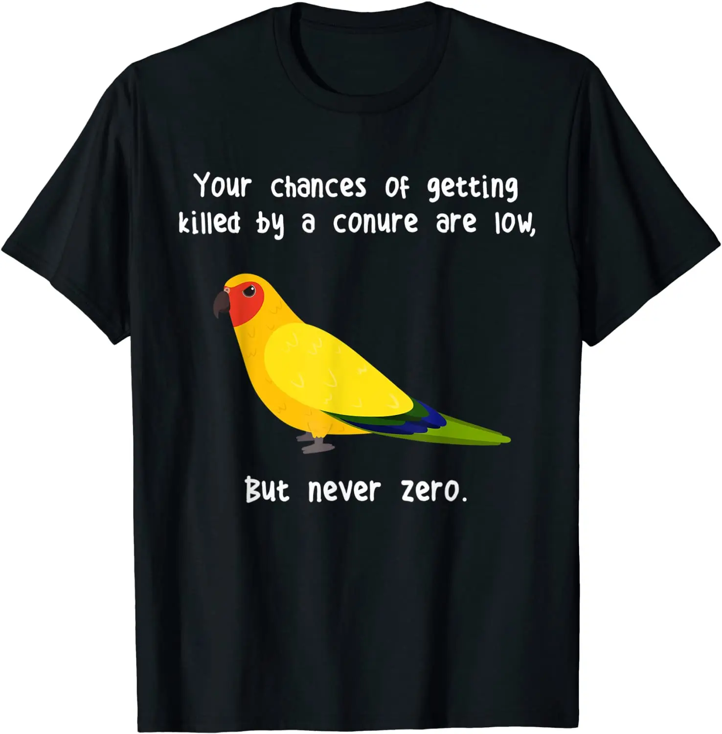

Sun Conure Never Zero, Funny Cute Pet Parrot Bird Lover T-Shirt Men's T-shirt