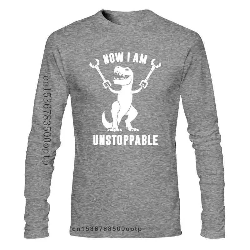

New Now I Am Unstoppable Funny Cute T Rex Dinosaur T-Shirt For Men Women Tee Gifts Summer Style Tee Shirt