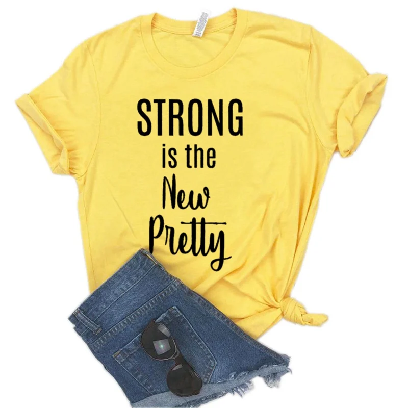 Женская футболка с принтом Strong is the New Pretty хлопковая Повседневная забавная топ для
