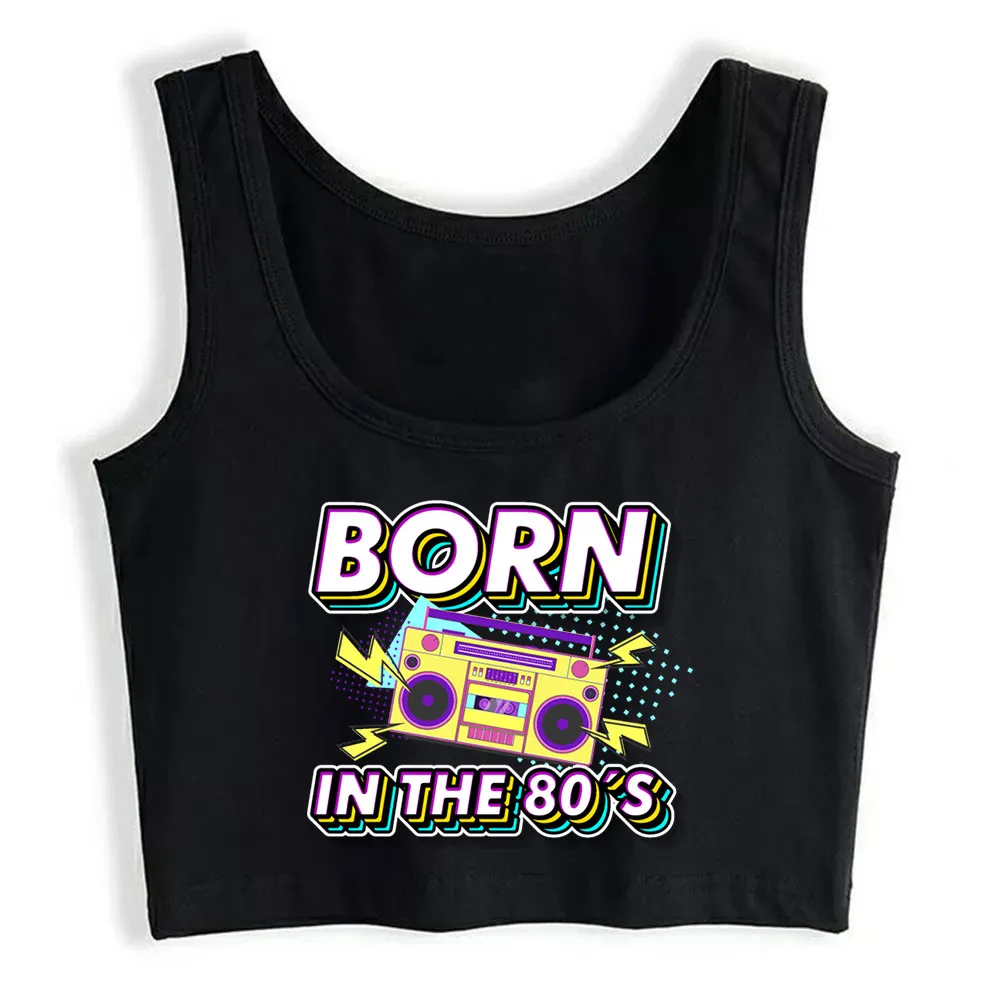 

Crop Top Women Born In The 80s Gift Idea For 40th Birthday Harajuku Tank Top Women Casual Women Clothes