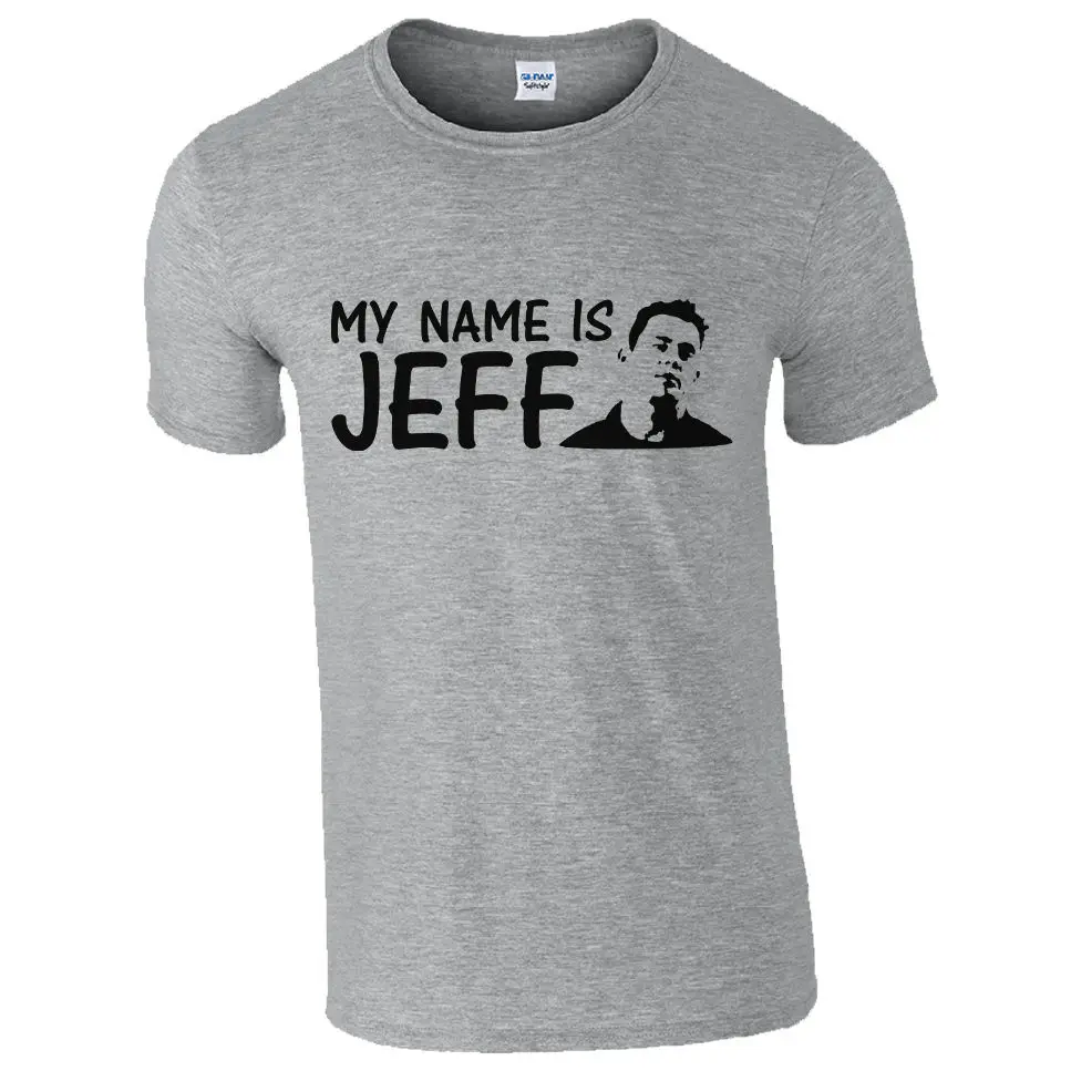 22 Jump Street My Name Is JEFF T-Shirt - Funny Vine Parody Inspired Mens Joke Gift Top Short Sleeve Tshirt 100% Cotton T Shirt |