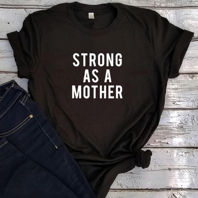 Strong As A Mother рубашка с графическим принтом футболки для мам вдохновляющая Милая