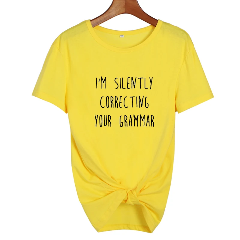 yellow-black Я бесшумно корректирую вашу грамматику, женская футболка, Женская Студенческая футболка, забавная футболка с сарказмом и юмором, хлопковая футболка, топы - Цвет: yellow-black