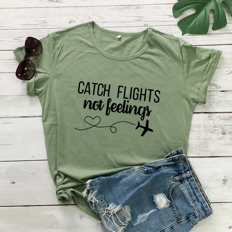 olive-black text Women/Men Catch Flights Not Feelings T-Shirt Tops High Quality Cotton Ladies Gift Tops Pink Casual Slogan Trendy Outfits tshirts - Цвет: olive-black text