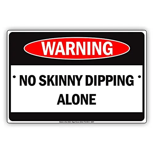 

Tin Sign Decor Plaque Sign 12x16 Warning No Skinny Dipping Alone Funny Pool Danger Notice Sign Street