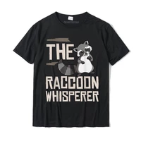 raccoon whisperer gift funny racoon t shirt men faddish classic tops shirts cotton t shirt crazy