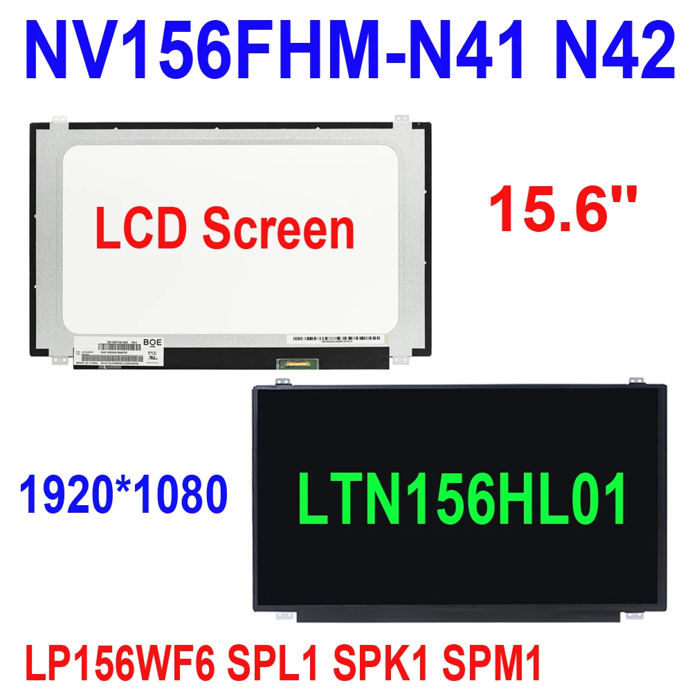 

15.6'' LP156WF6 SPL1 SPK1 SPM1 NV156FHM-N41 N42 LTN156HL01 B156HAN01.2 IPS 30PINS 1920X1080 LCD Screen