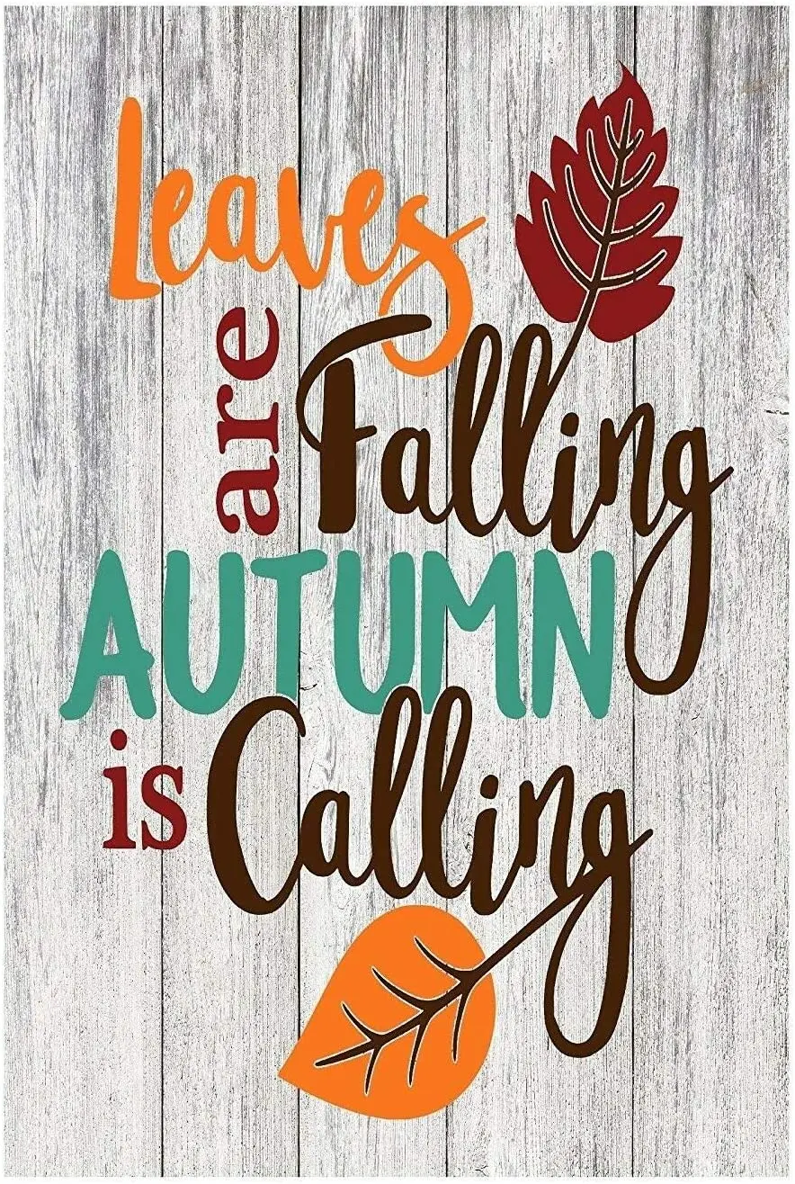 

Leaves are Falling Autumn is Calling Rustic Fall Decor Metal Sign 12" X 8"