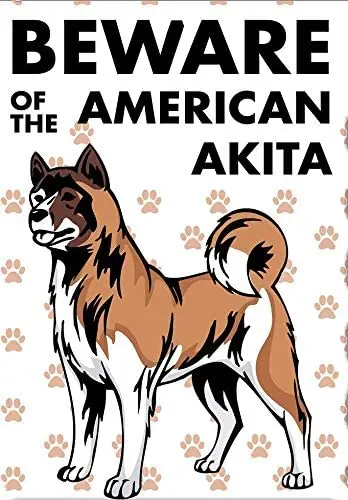 

Beware of American Akita Dog Notice Sign for Indoor Outdoor Yard Street Signs Metal Sign 8X12 Inches