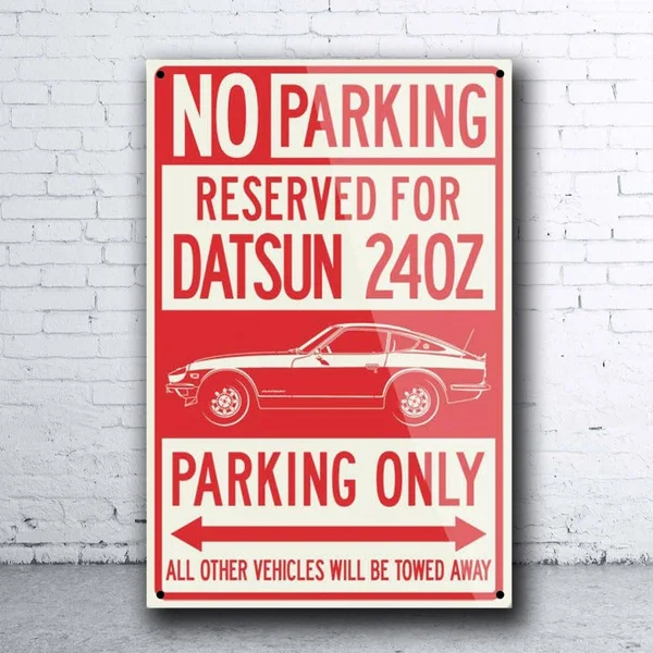 Datsun 240z Coupe Reserved Parking Only - Japanese Car Metal Tin Sign Retro Tin Plate Sign Wall Art Decor Poster