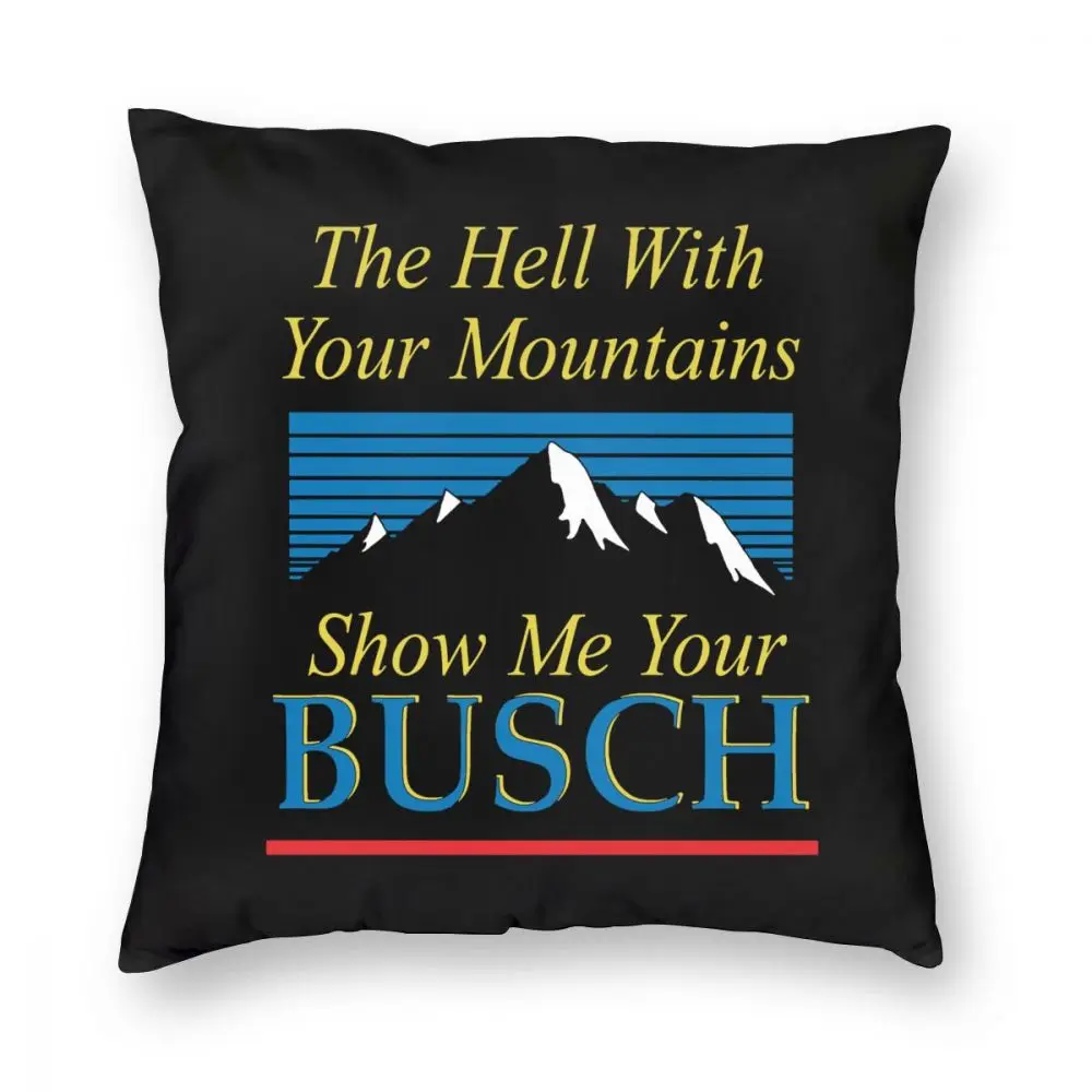 

The Hell With Your Mountains Pattern Throw Pillow Covers Square Pillows Case Decorative Bedroom Livingroom Sofa with Zipper