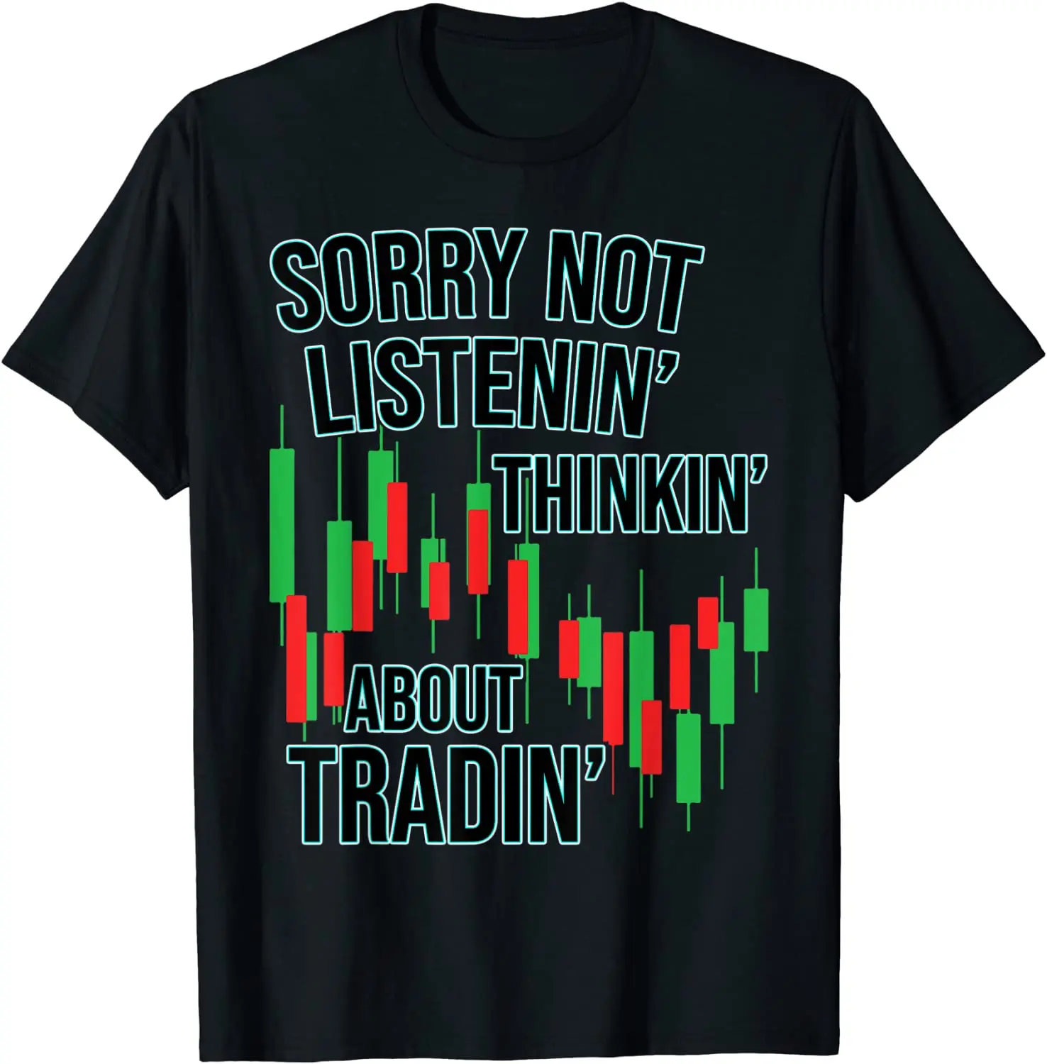 

Funny Day Trading Quote Stock Market Gifts T-Shirt