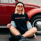 Забавная футболка без бюстгальтера с буквенным принтом для клуба, повседневная женская футболка с круглым вырезом со слоганом феминизма, Стильная летняя хипстерская женская футболка, Топ