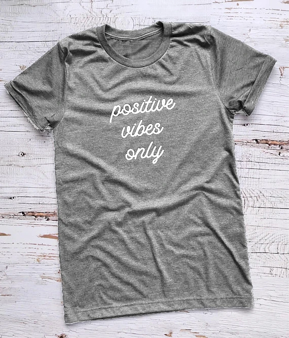 

Positive Vibes Only t-shirt women fashion funny slogan grunge tumblr tees cotton cool tops gift goth kawaii party t shirt - L086