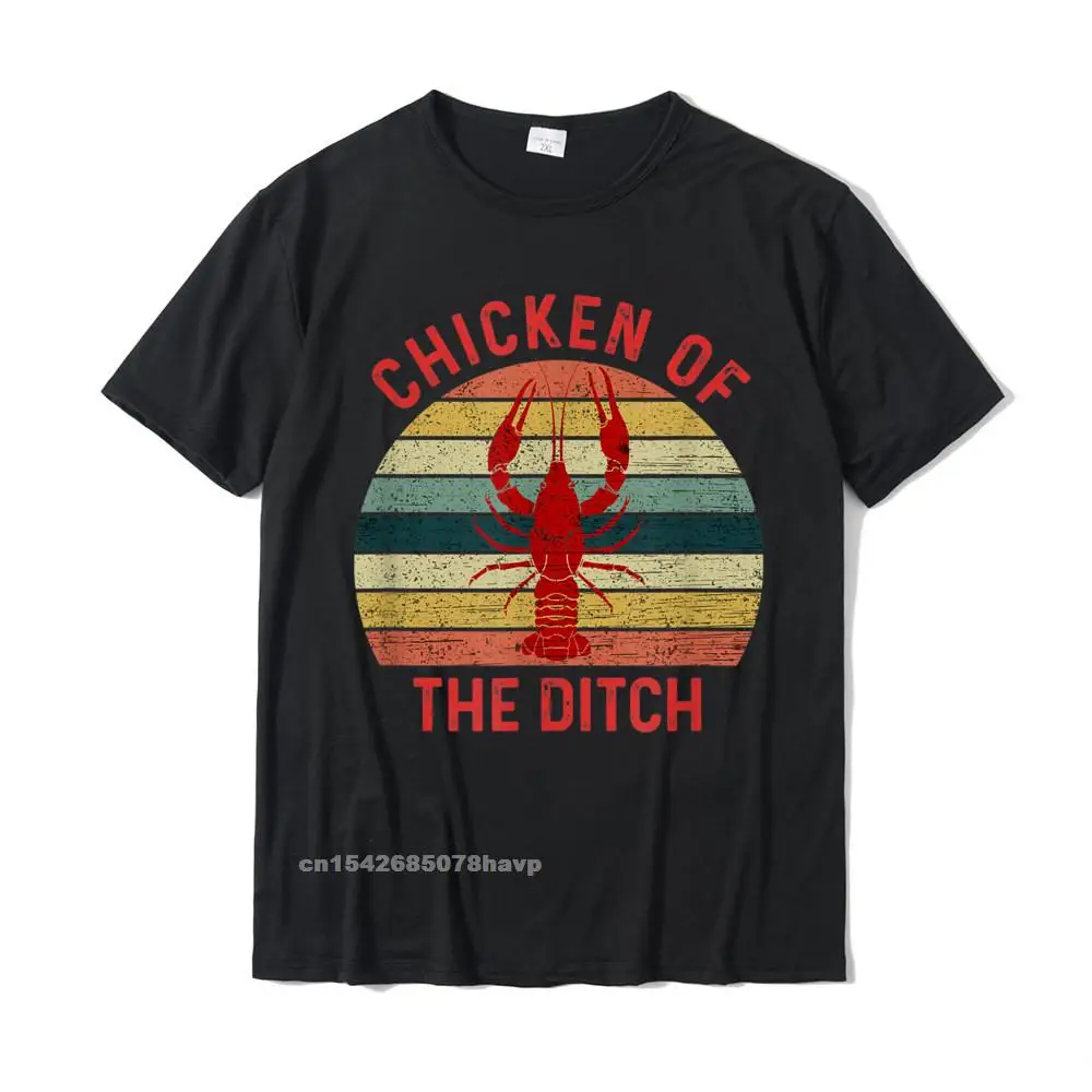

Chicken Of The Ditch Funny Crawfish Crayfish Eating T-Shirt Retro Man T Shirts Cotton Tops T Shirt Geek