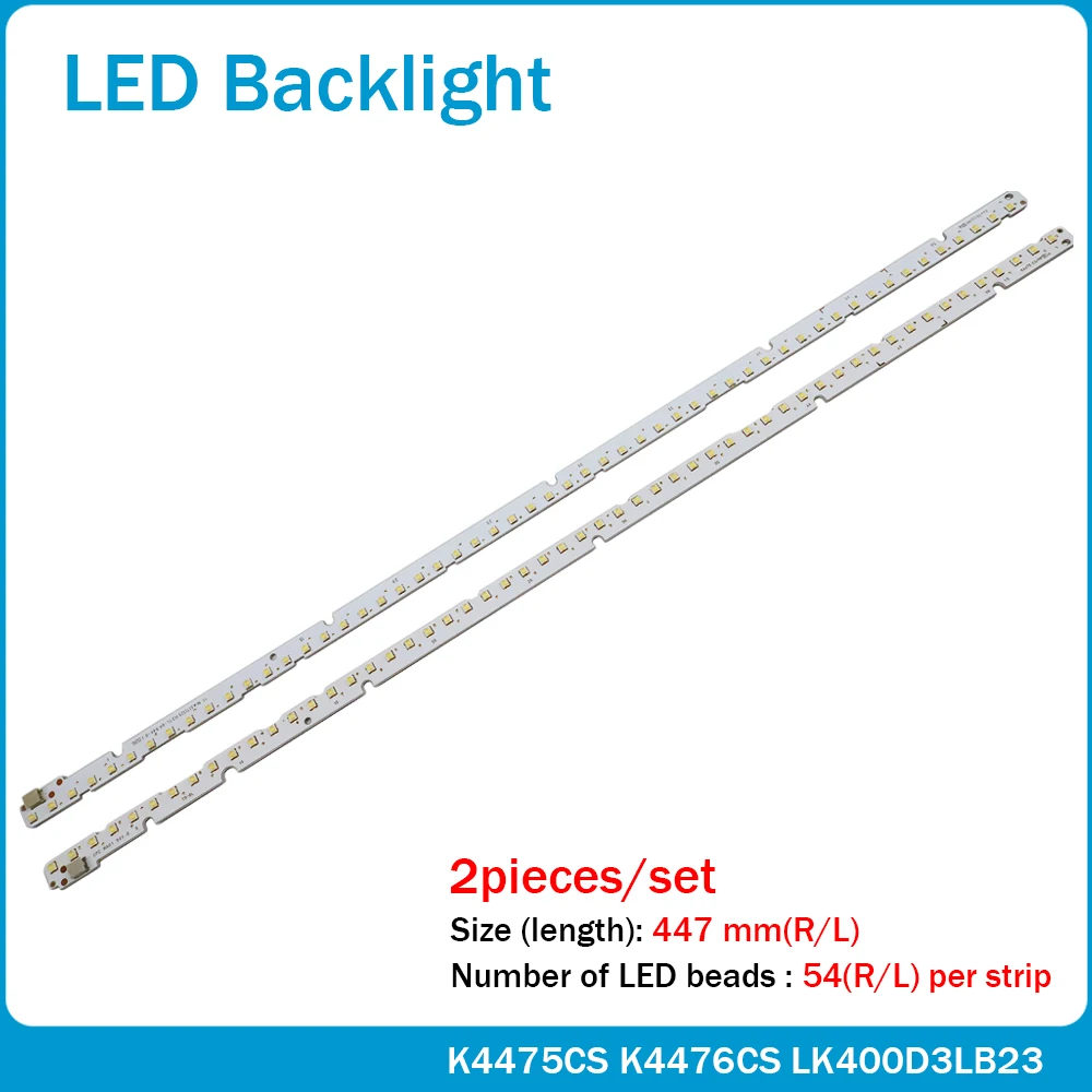 

New 2 Pieces/lot LED Backlight Strips Are Used to Replace E329419 K4475CS K4476CS LK400D3LB23 54LED 447MM