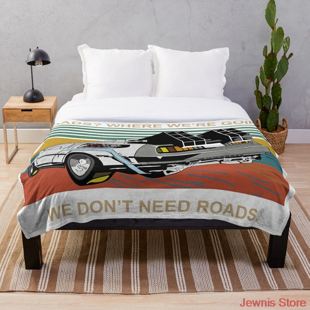 

Where We re Going We Don t Need Roads Throw Blanket Super Soft Printing Family Car and Sofa Bed throws Summer Office Quilts