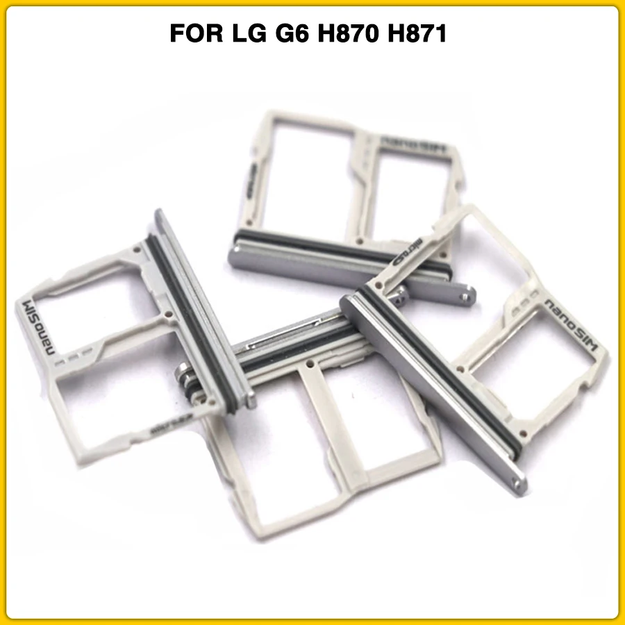 new G6 SIM Card Tray FOR LG G6 H870 H871 H872 LS993 VS988 US997 SIM Card Reader Sim Tray Holder Sim Slot Replacement Parts