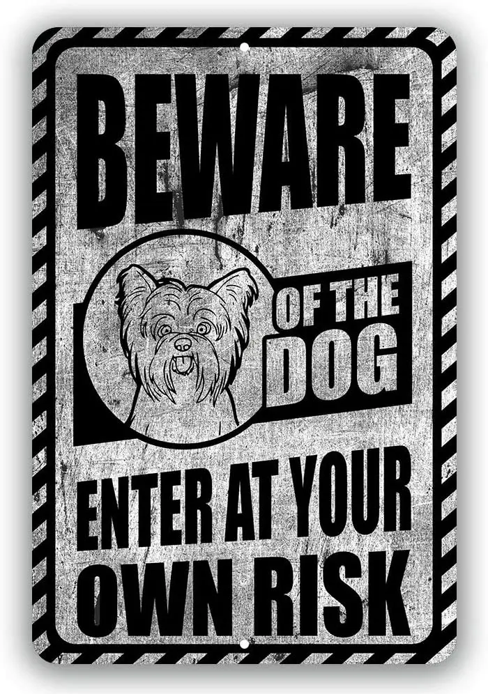 

Терьер йоркширского терьера Остерегайтесь собаки, войдите в свой собственный риПредупреждение, Оловянная вывеска для помещений и улицы 8x12 ...