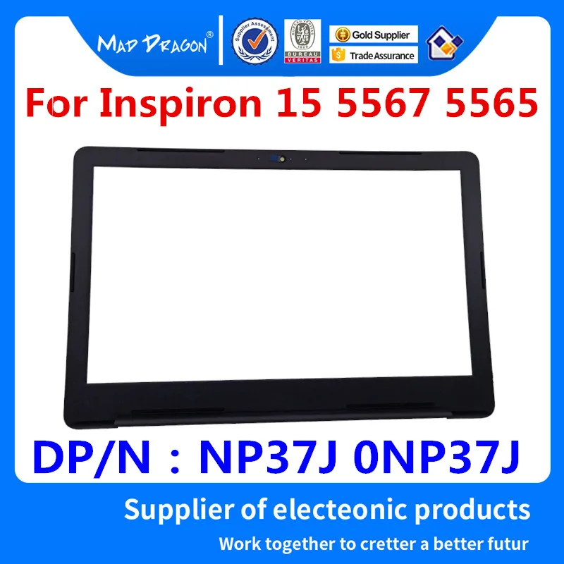 

NEW original LCD Front Trim Cover Bezel Aware for Dell Inspiron 15 5567 5565 15-5565 15-5567 NP37J 0NP37J DP/N: 0NP37J