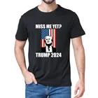 Футболка унисекс с надписью Miss Me Yet, забавная, с перевыбранным президентом Трампом, модель 2024 года, Мужская футболка с коротким рукавом и 100% хлопка, уличная одежда, мягкая футболка
